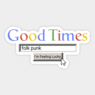 Good Times Folk Punk Sticker